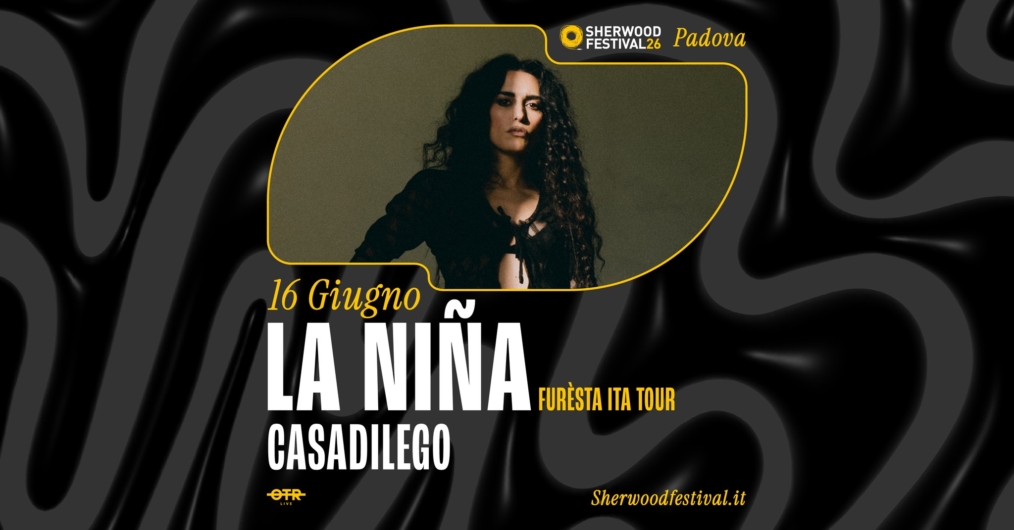 Evento LA NIÑA – “Furèsta ITA Tour” CASADILEGO 16 Giugno 2026 Sherwood Festival, Padova Locandina LA NIÑA – “Furèsta ITA Tour” CASADILEGO 16 Giugno 2026 Sherwood Festival, Padova - martedì 16 giugno ore 21:00 - 23:00