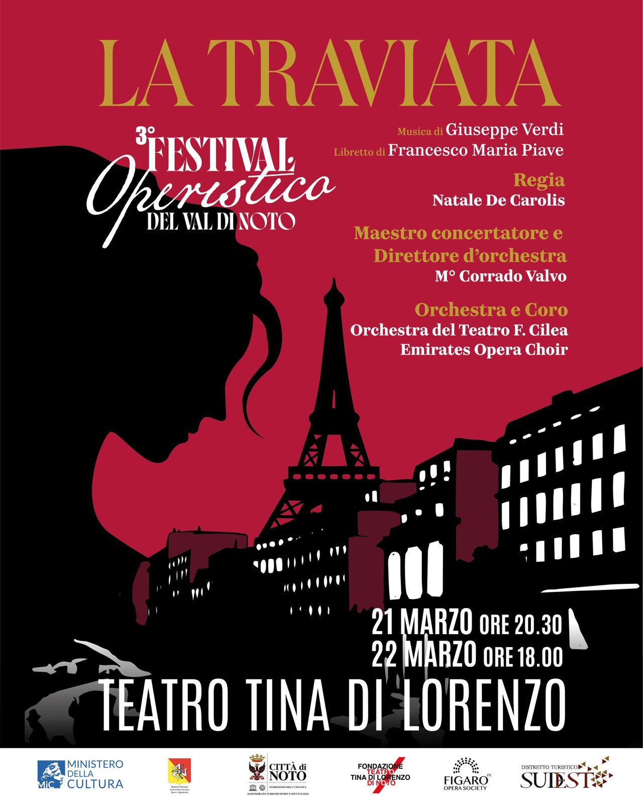 Potrebbe essere un'immagine raffigurante il seguente testo "LA TRAVIATA OpmNisiica VALD FESTIVAL Musicad Giuseppe Verdi Librettodi Francesco Maria Piave DEL LVALDINOTO Maestro concertatore Direttore d'orchestra M° Corrado Valvo Regia Natale De Carolis Orchestra e Coro Orchestra del Teatro F. Cilea Emirates Opera Choir 21 MARZO ORE 20. ORE20.30 30 22 MARZO ORE ORE18.00 TEATRO TINA DI LORENZO MINISTERO DELLA... MiCF CULTURA NOTO FONDAZIO TINAD OPERASOCETY FIGARO SUISTA SUIDS"