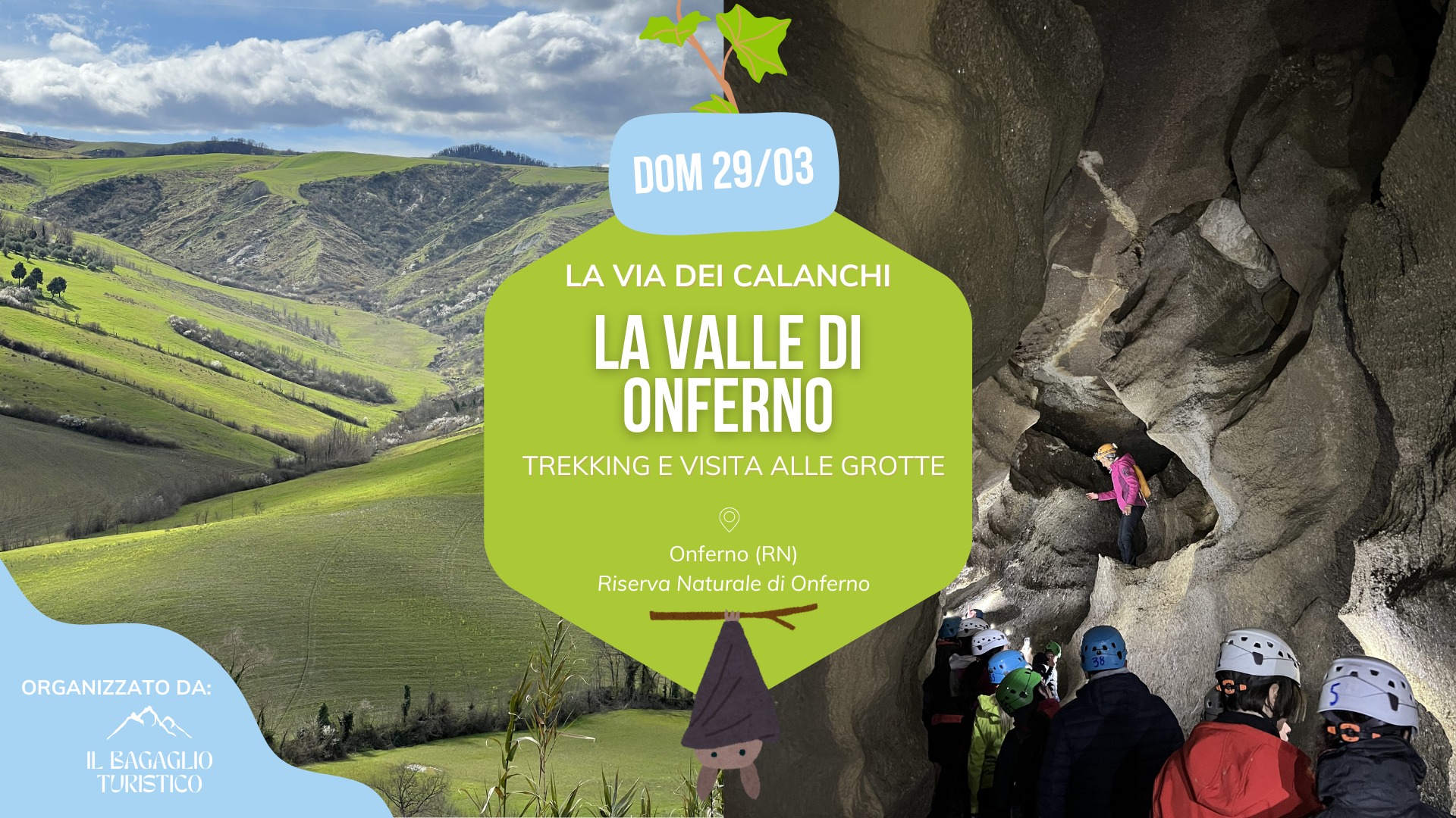 La via dei calanchi: la valle di Onferno Potrebbe essere un'immagine raffigurante arrampicata, montagna e il seguente testo "DOM 29/03 LA VIA DEI CALANCHI LA VALLE DI ONFERNO TREKKING E E VISITA ALLE GROTTE Onferno(RN) Onferno (RN) Riserva Naturale RiservaNaturalediOnferno di Onferno ORGANIZZATO DA: س IL BAGAGLIO TURISTICO"