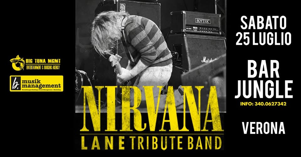 Evento Lane – Nirvana Tribute Band Live@Bar Jungle, Verona Locandina Lane – Nirvana Tribute Band Live@Bar Jungle, Verona - sabato 25 luglio ore 21:00 - 00:00