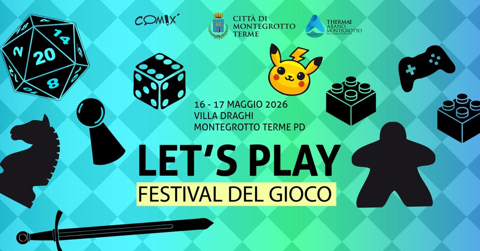 Let’s Play – Festival del Gioco Potrebbe essere un'immagine raffigurante il seguente testo "16 16-17 16-17MAGGIO2026 17 MAGGIO 2026 VILLADRAGHI VILLA DRAGHI MONTEGROTTO TERME PD لمقد メ CITTÀ DI MONTEGROTTO TERME ABANO N" THERMAE MONTK MONTIGROTTO MNOR NTEGRO COMX" LET'S PLAY FESTIVAL FESTIVALDELGIOCO DEL GIOCO A A 20 Z"