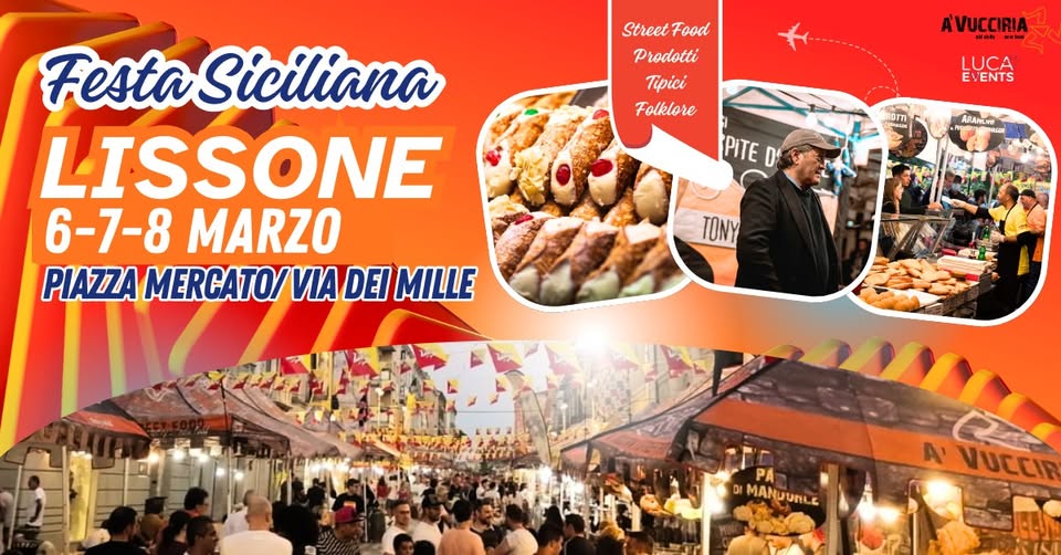 LISSONE – FESTA SICILIANA Potrebbe essere un'immagine raffigurante il seguente testo "Street StreetFood Food Prodotti Tipici Folklore A'VUCCIRIA ou 田一 EVENT LUCA EVENTS Festa Siciliana LISSONE 6-7-8 MARZO PIAZZA MERCATO/VIA DEI MILLE PITED PITE D TONY PA PA DI MANUUNLE A' VUCCIP"