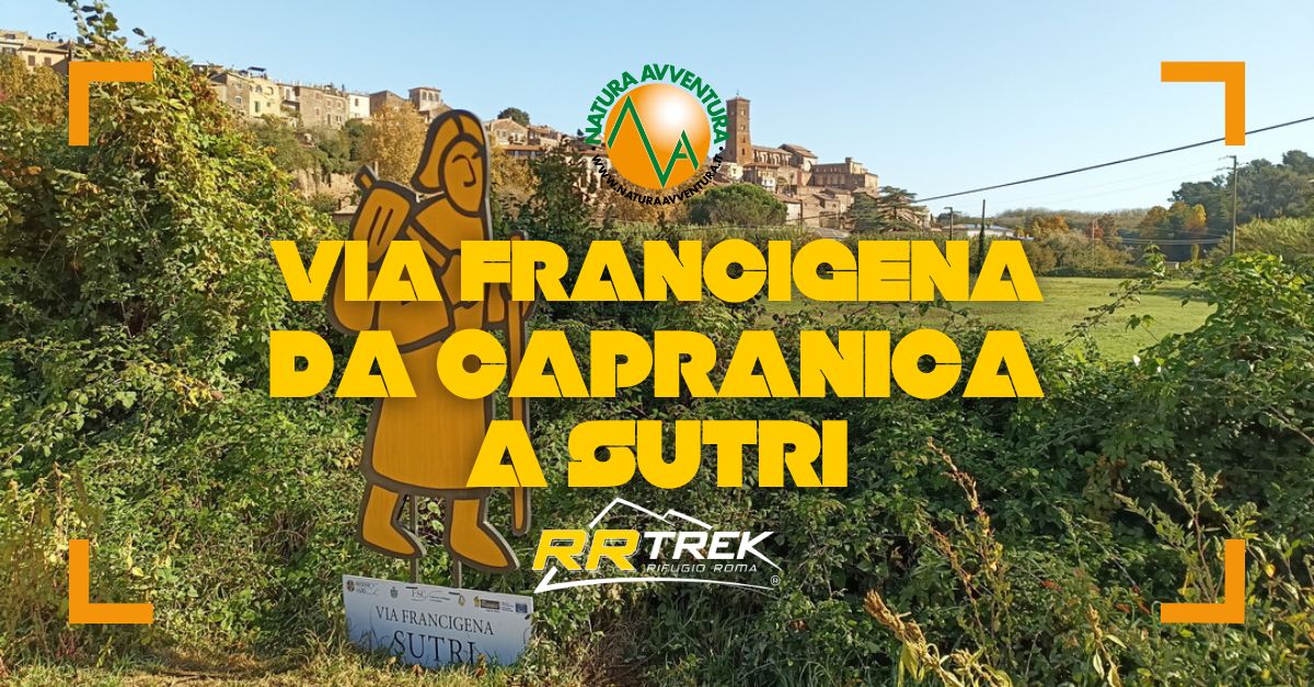 LUNGO LA VIA FRANCIGENA – DA CAPRANICA A SUTRI Potrebbe essere un'immagine raffigurante il seguente testo "ATIRA បួរ VNEVE VIA IAFRANCIGENA DA CAPRANICA A GUTRI 4で RRTREK RRT PTREK 0 ROMA T VIAFRANCIGENA FRANCIGEN SUTRI L 山"