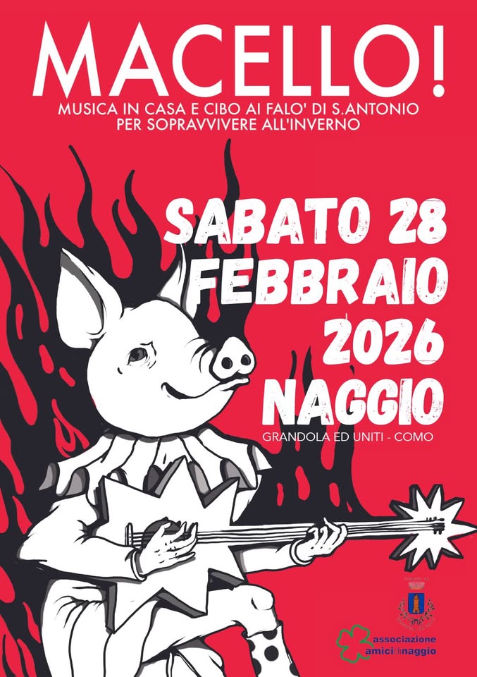 Macello! 2026 Potrebbe essere un'immagine raffigurante il seguente testo "MACELLO! MUSICA IN CASA E CIBO A FALO' DI .ANTONIO PER SOPRAVVIVERE ALL'INVERNO SABAT SABATO SARATO ΕЛyΑΖΑ RINVIATA 2026 28 FEBBRAIO TEDENO A NAGGIO GRANDOLA ED UNITI GRANDOLAEDUNITI- COMO associ associazione micio amicidnaggio naggio"