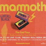 Mammoth – The End Tour | Trezzo sull’Adda (MI), Live Club Mammoth – The End Tour Trezzo sull’Adda (MI), Live Club a Trezzo sull'Adda (MI) il 4 dicembre 2026