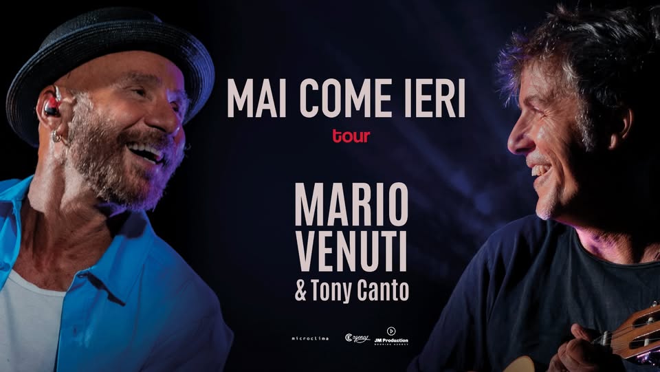 Mario Venuti_MAI COME IERI TOUR @BERTINORO (FC) Potrebbe essere un'immagine raffigurante il seguente testo "MAI COME IERI tour MARIO VENUTI & Tony Canto micracLi.n 말라맛 JMProdeetion"