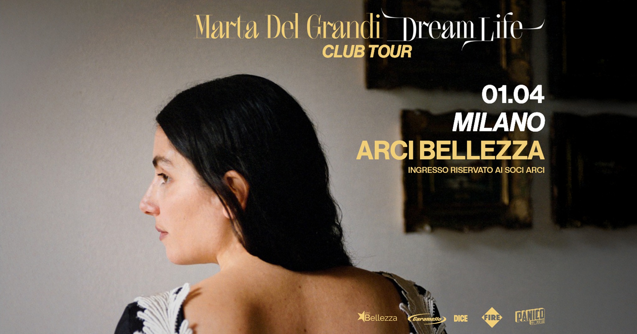 Marta del Grandi | Milano, Arci Bellezza _ Dream Life Potrebbe essere un'immagine raffigurante il seguente testo "Marla Del Grandi DreamI, DreamLife CLUB TOUR 01.04 MILANO ARCI BELLEZZA INGRESSO RISERVATO Al SOCI ARCI Bellezza CarsaneHo DICE FIRE DANIEO ករហ"