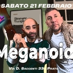MEGANOIDI (duo) Live + 90/2000s Party Potrebbe essere un'immagine raffigurante il seguente testo "Stranger Things SABATO 21 FEBBRAIO MONSTERS មេន្េន A-LIVE --- 90sm 00 PARTY t Meganoidi. noidi. VIA D. SACCENTI 33 PRATO"