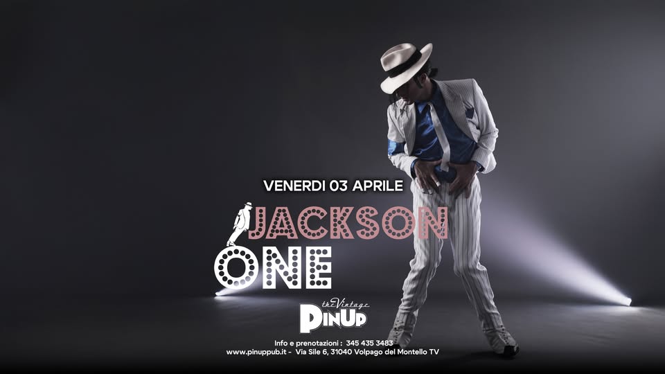 MICHAEL JACKSON TRIBUTE – JACKSON ONE – PinUp Pub Potrebbe essere un'immagine raffigurante il seguente testo "VENERDI VENERDIO3APRILE 03 APRILE JACKSON ONE LEVi Vir PINUP eEVintage LÉR trge Ln Info prenotazioni: 3454 Infoeprenotalon:3454353483 435 3483 www.fupht-Vasils.gc-op e6 31040 Volpago del Montello t www.pinuppub.it- Via Sile Sile"