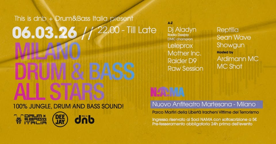 Evento Milano Drum & Bass All Stars Feat. Dj Aladyn – Nama – Milano Locandina Milano Drum & Bass All Stars Feat. Dj Aladyn – Nama – Milano - venerdì 6 marzo ore 22:00 - 05:00