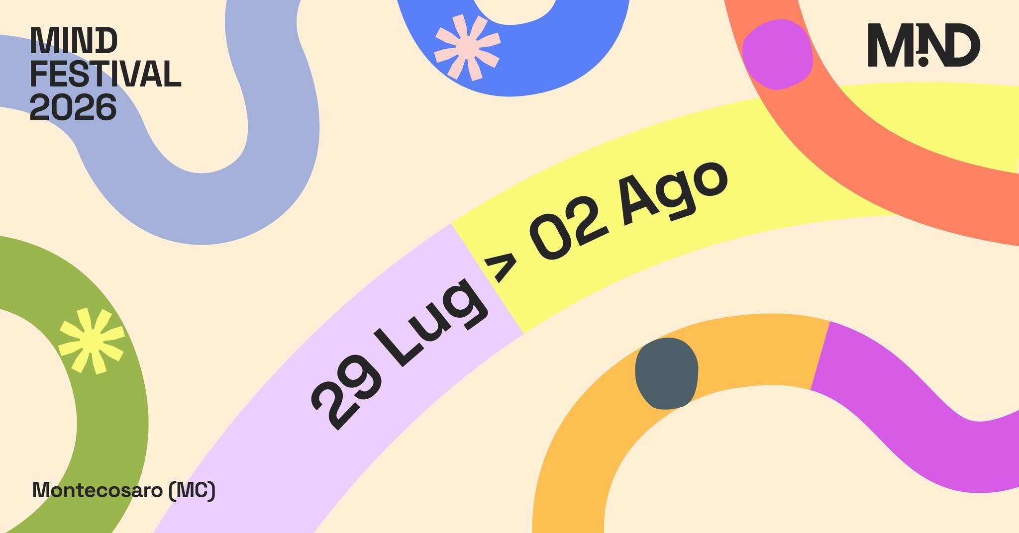 Evento MIND Festival – 2026 Locandina MIND Festival – 2026 - da mercoledì 29 luglio - sabato 1 agosto 2026 ore 19:00 ore 02:00