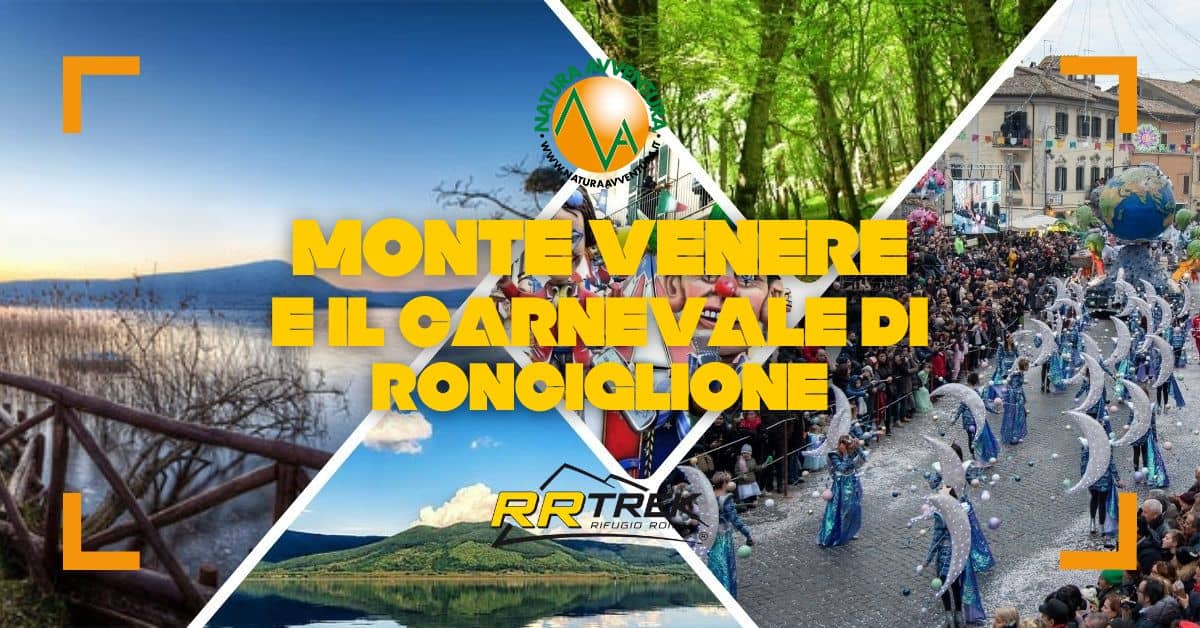 MONTE VENERE E IL CARNEVALE DI RONCIGLIONE Potrebbe essere un'immagine raffigurante il seguente testo "r U ATURAAVVE MONTEVENERE CARNEVALEDI a7ANg MONTE NERE EIL RONCICLIONE L RR RIFUGIO RRTRE RON ل"