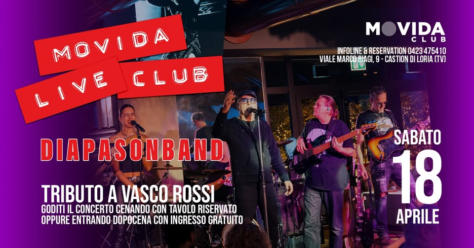 Movida Live Club w/ Diapason Band – Tributo a Vasco Rossi Potrebbe essere un'immagine raffigurante chitarra e il seguente testo "M MOVIDA LIVE LIVECLUB CLUB VIDA CLUB INFOL INE & RESERVATION 0423 475410 VIALE MARCO BIAGI, 9 9 CAS ΓΙΟΝ DIL LORIA നാ DIAPASONBAND TRIBUTO A VASCO ROSSI GODITI IL CONCERTO CENANDO CON TAVOLO RISERVATO OPPURE ENTRANDO DOPOCENA CON INGRESSO GRATUITO SABATO 18 APRILE"
