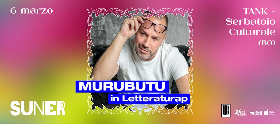 Evento Murubutu in Letteraturap @TANK (BO) SUNER Festival Locandina Murubutu in Letteraturap @TANK (BO) SUNER Festival - venerdì 6 marzo ore 18:00 - 20:00