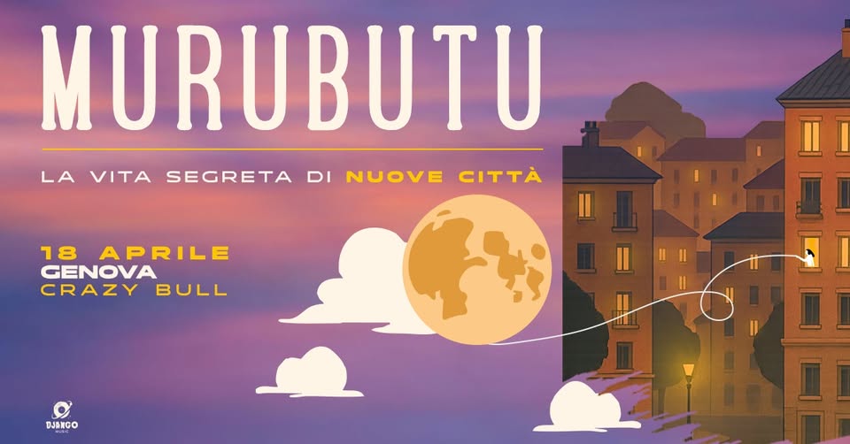 Murubutu – La vita segreta di nuove città @ Crazy Bull Potrebbe essere un'illustrazione raffigurante il seguente testo "LA DI MURUBUTU VITA SEGRETA t NUOVE 18 APRILE GENOVA CRAZY BULL DJANGO"