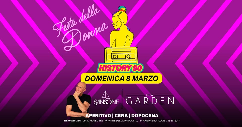 Potrebbe essere un contenuto di pop art raffigurante il seguente testo "della Feta AoTTa HISTORY90 DOMENICA 8 MARZO SINSONE OEGARDEN NEW GARDEN APERITIVO CENA| DOPOCENA NEWGARDEN- E RIULA(TVI-IN NEW GARDEN NOVEMBRE S.PON 0 3453 61 8247"