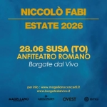 Niccolò Fabi – Estate 2026 Potrebbe essere un contenuto grafico raffigurante il seguente testo "NICCOLÒ FABI ESTATE 2026 28.06 SUSA (TO) ANFITEATRO ROMANO Borgate BorgatedalVivo dal Vivo perinfo www.magellanoconcerti.it www.borgatedabvivo.lt MAGELLANO ASSOCONCERTI OVEST BMG"
