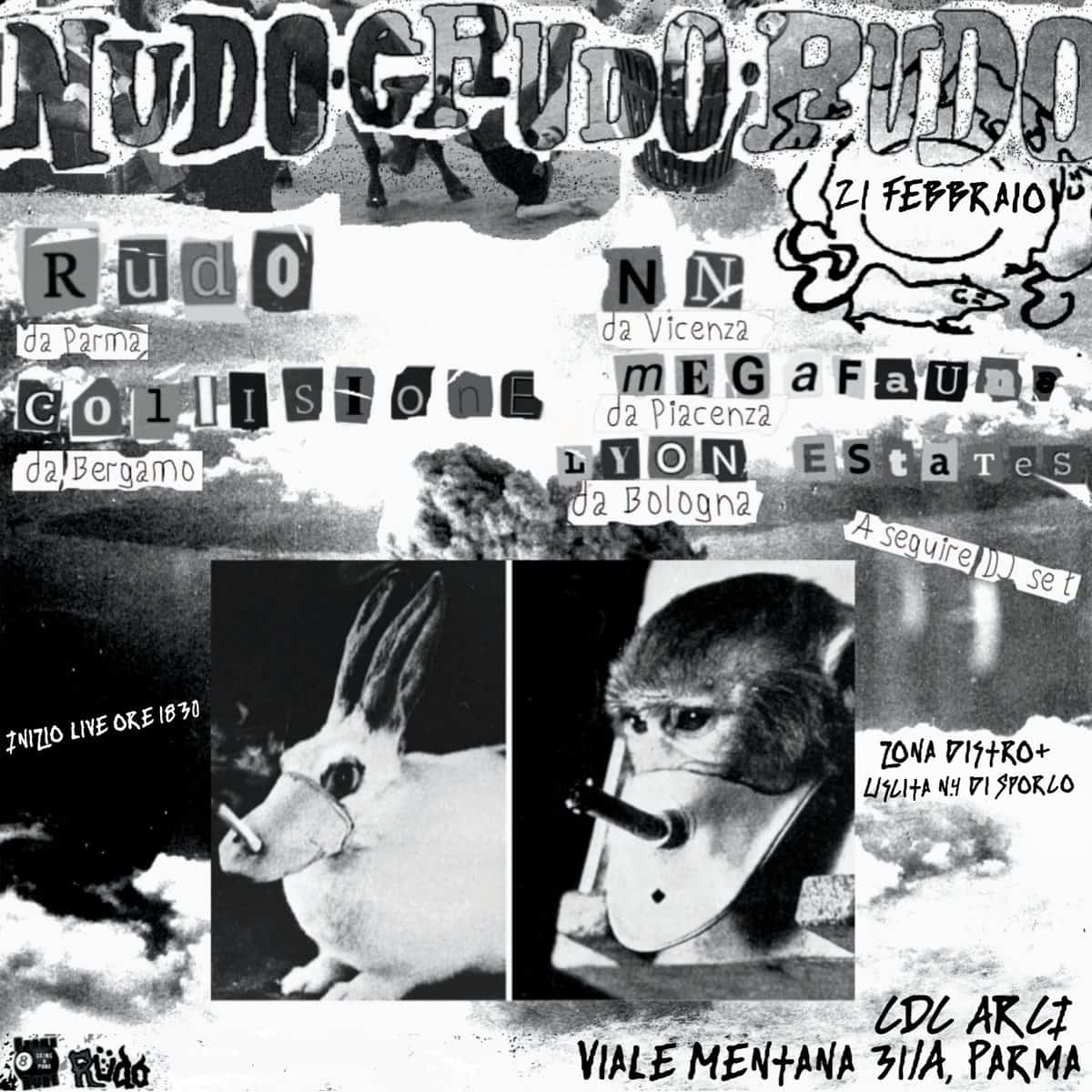 NUDO CRUDO RUDO Potrebbe essere un'immagine raffigurante il seguente testo "UDIGHIDORUMO (긴 FEBERAIO! R ิ0 0 N da Parma da Vicenza Vice enza Col CO1100N006 mEG m a aFauD da Piacenza daBergamo LYON EStaTes a Bologna 조세간10 LIVE ORE LINVEORE1830 830 4 sequiremos se t sequire ZONA DISTRO+ ራ N4 7I SPORLO LDL CDLAR4 ARLI VIALEMENANA3ILA,PARMA VIALE MENTANA 3Иa, PARMA"