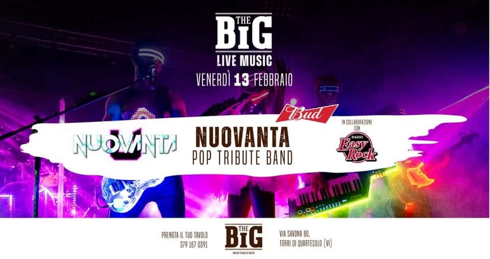 NUOVANTA PARTY @The Big Vicenza Potrebbe essere un'immagine raffigurante il seguente testo "BIG THE LIVE MUSIC VENERDÌ 13 FEBBRAIO IN IN INCO INCOLLABJRAZIONE NUOVNT Bud NUOVANTA POP TRIBUTE BAND RADIO Jasy Rock มบ 09ះ"ពន2 PRENOTA PRENOTAILTUOTAVOLO TAVOLO 379 379167039 0391 BIG THE NOCK NOOKFOONEEIR VIA SAVONA 80, TORRI QUARTESOLO"