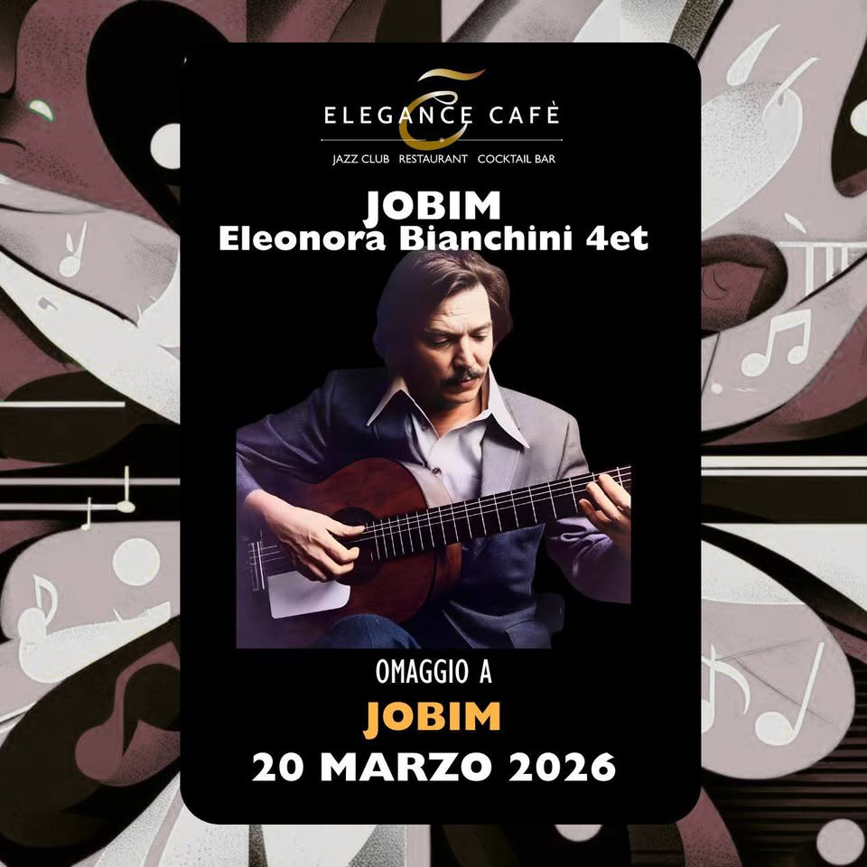 Evento Omaggio A Jobim – Live At Elegance Cafe’ Jazz Club Roma Locandina Omaggio A Jobim – Live At Elegance Cafe’ Jazz Club Roma - venerdì 20 marzo ore 21:30 - 23:30