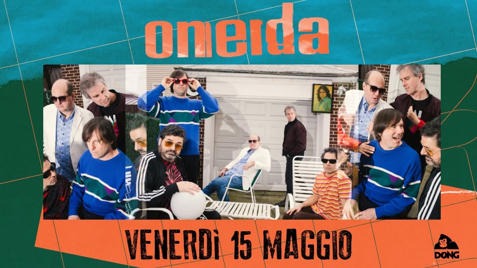 Evento ONEIDA USA live at Circolo Dong Locandina ONEIDA USA live at Circolo Dong - venerdì 15 maggio ore 22:00 - 00:00