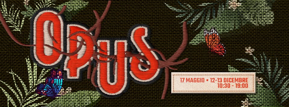 Evento OPUS Spring Edition 2026 Locandina OPUS Spring Edition 2026 - domenica 17 maggio ore 10:30 - 19:00