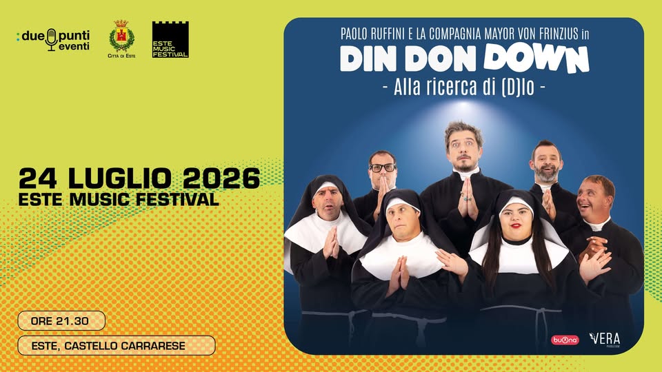 PAOLO RUFFINI – DIN DON DOWN Potrebbe essere un'immagine raffigurante il seguente testo "출천한 :due, :dueQuni punti eventi ESTE CeTeBR6иTb CéE E 6иTb FESTIVAL PAOLO RUFFINI LA COMPAGNIA MAYOR VON FRINZIUS in DIN DON DOWN -Alla ricerca di [DJIo- 24 LUGLIO 2026 ESTE MUSIC-FESTIVAL MUSIC FESTIVAL ORE DRE21.30 21.30 ESTE, CASTELLO CARRARESE buOnoERA buOna VERA"