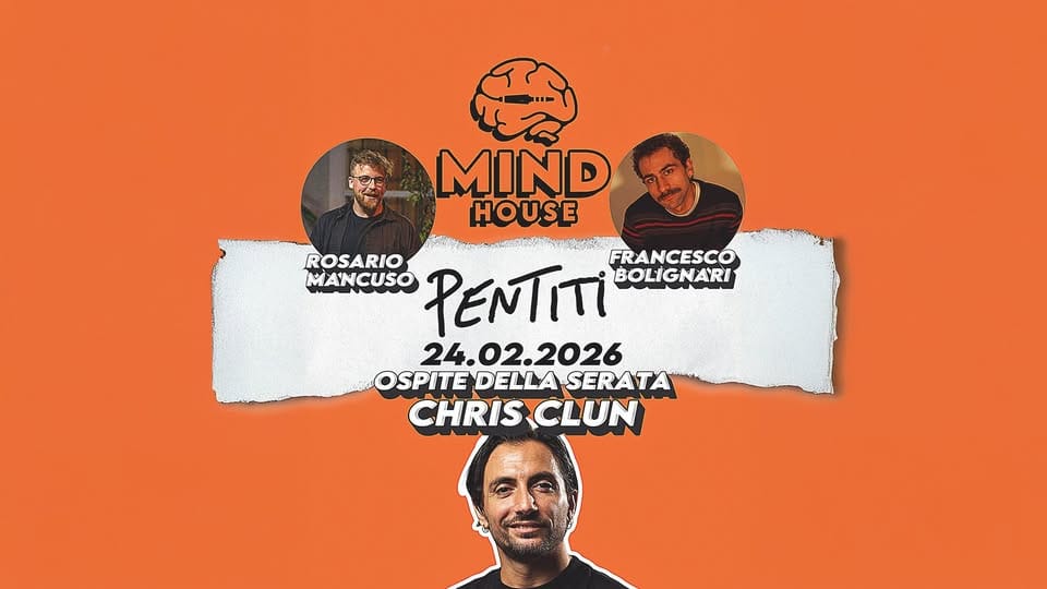 PENTITI IMPROV SHOW / STAND UP @ MIND HOUSE Potrebbe essere un contenuto grafico raffigurante il seguente testo "MIND HOUSE ROSARIO FRANCESCO MANCUSO PENTITi BOLIGNARI 24. 24.02.2026 OSPITE DELLA SERATA CHRIS CHRISCLUN CLUN"