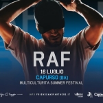 RAF – Infinito Tour – CAPURSO (BARI) Potrebbe essere un'immagine raffigurante il seguente testo "RAF 16 LUGLIO CAPURSO (BA) MULTICULTURITA MULTICUL A SUMMER FESTIVAL Friends&Partners ---Gir O tondo hue INFO FRIENDSANDPARTNERS.I VURRO CONCIIT ፓ Capurso Comned momy ASSOCONCERTI"