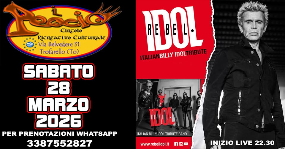 REBEL IDOL – BILLY IDOL TRIBUTE Potrebbe essere un'immagine raffigurante il seguente testo "పಕదಲಿಯ CiRcolo RICREaTIVO Culturale Via Belvedere 31 Trofarello (To) DOL ITALIANBILLY ITALIANBILLYIDOLTRIBUTE IDOLTRIBUTE SABATO 28 MARZO 2026 PER PRENOTAZIONI WHATSAPP 3387552827 IDOL ITALI AN BILLY IDOL TRIBUTE BAND www.rebelidol.it INIZIO LIVE 22.30"