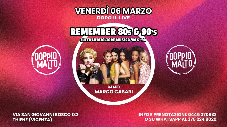 Evento Remember 800s & 90s Doppio Malto Locandina Remember 800s & 90s Doppio Malto - venerdì 6 marzo ore 23:30 - 03:00