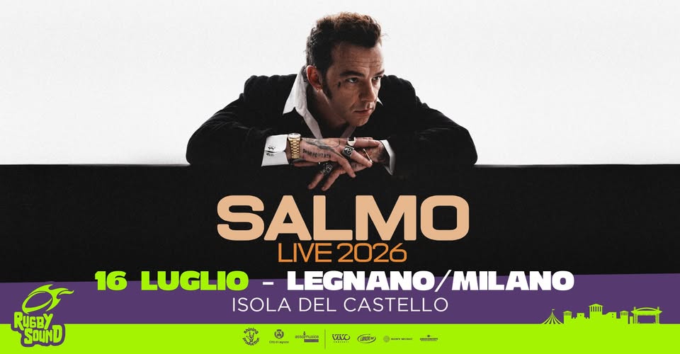 SALMO | Giovedì 16 Luglio | Rugby Sound Festival – Isola del Castello, Legnano (MI) Potrebbe essere un'immagine raffigurante il seguente testo "RuGBY SOUND SALMO LIVE2026 LIVE 2026 16 LUGLIO - LEGNANO/MILANO MILANO ISOLA DEL CASTELLO 不向再拍 சோ் VIO 魔"