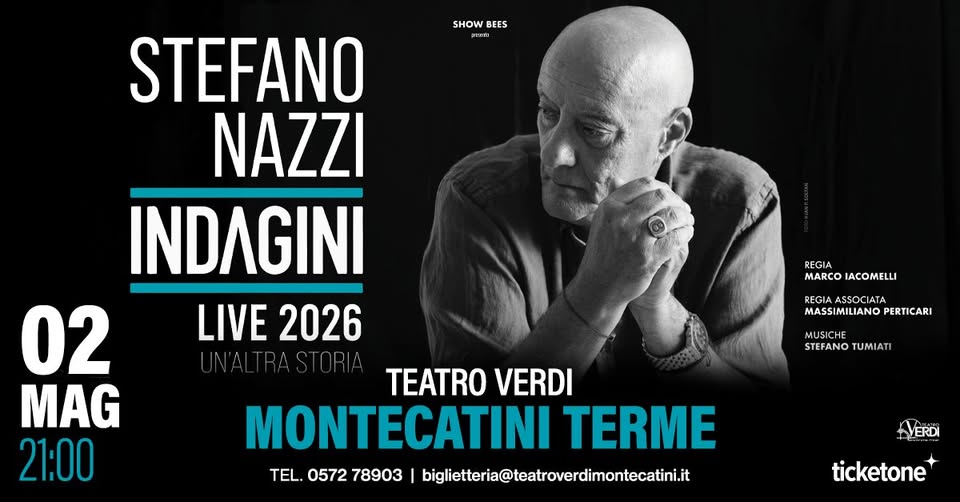 STEFANO NAZZI Indagini Live 2026 – Un’altra Storia Potrebbe essere un'immagine raffigurante il seguente testo "02 MAG 21:00 STEFANO NAZZI INDAGINI LIVE LIVE2026 2026 UN'A ALTRASTORIA TRA STORIA TEATRO VERDI MONTECATINI TERME TEL. TEL.0572 0572 78903 I bigitteta@hteatroverdimontecati MUSICHE STEFANO STEFANOTUMIATI TUMIATI YERD ERDI ticketone"
