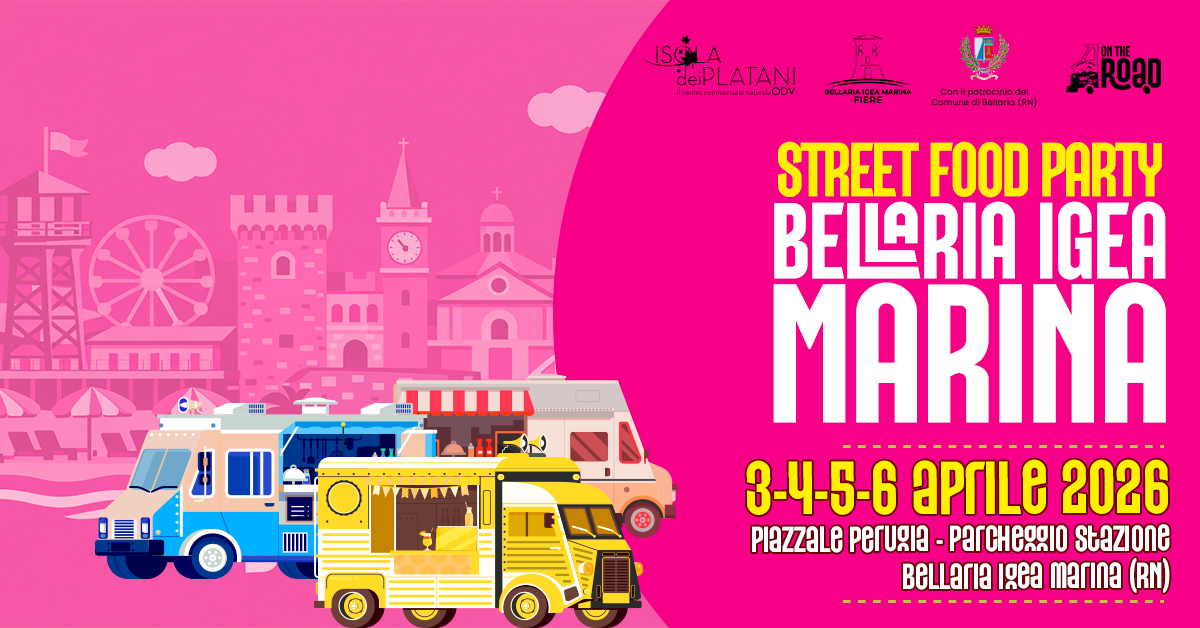 STREET FOOD PARTY BELLARIA IGEA MARINA | 3,4,5,6 aprile 2026 – Piazzale Perugia Bellaria Igea Marina Potrebbe essere un'immagine raffigurante testo
