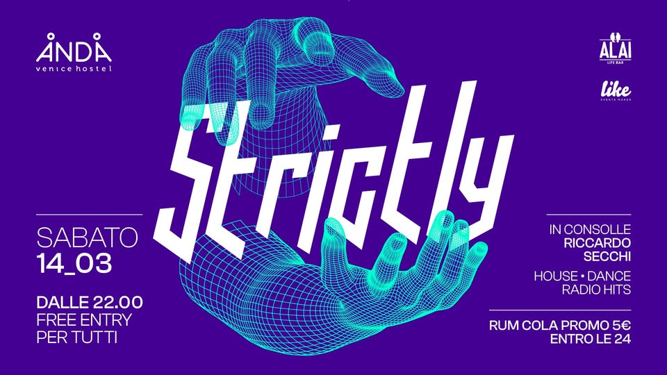 STRICTLY 14.03 Anda Venice FREE ENTRY Potrebbe essere un contenuto grafico raffigurante il seguente testo "ALAI LFEGAR like ANDA venice venicehoste hostel SABATO INCONSOLLE IN RICCARDO 14_03 5trickly ש SECCHI HOUSE HOUSEDANCE DANCE RADIO HITS DALLE DALLE22.00 22.00 FREE ENTRY RUM COLA PROMO 5€ PER TUTTI ENTRO LE 24"