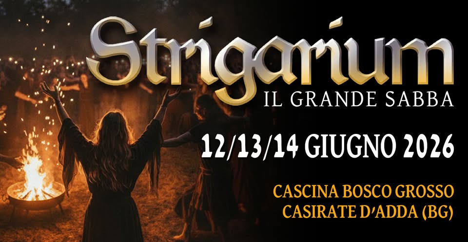 Evento Strigarium – Il Grande Sabba 2026 Locandina Strigarium – Il Grande Sabba 2026 - da venerdì 12 giugno - domenica 14 giugno 2026 ore 17:00 ore 23:59