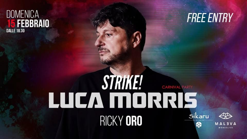 STRIKE! w/ Luca Morris – Carnival Party @ Maleva Monselice & Sikaru Potrebbe essere un'immagine raffigurante una o più persone e il seguente testo "DOMENICA 15 15FEBBRAIO DALLE 18.30 FREE ENTRY STRIKE! CARNIVAL CARNIVALPARTY PARTY LUCA MORRIS RICKY ORO Sikaru م MALEVA MANSELICE Ma"