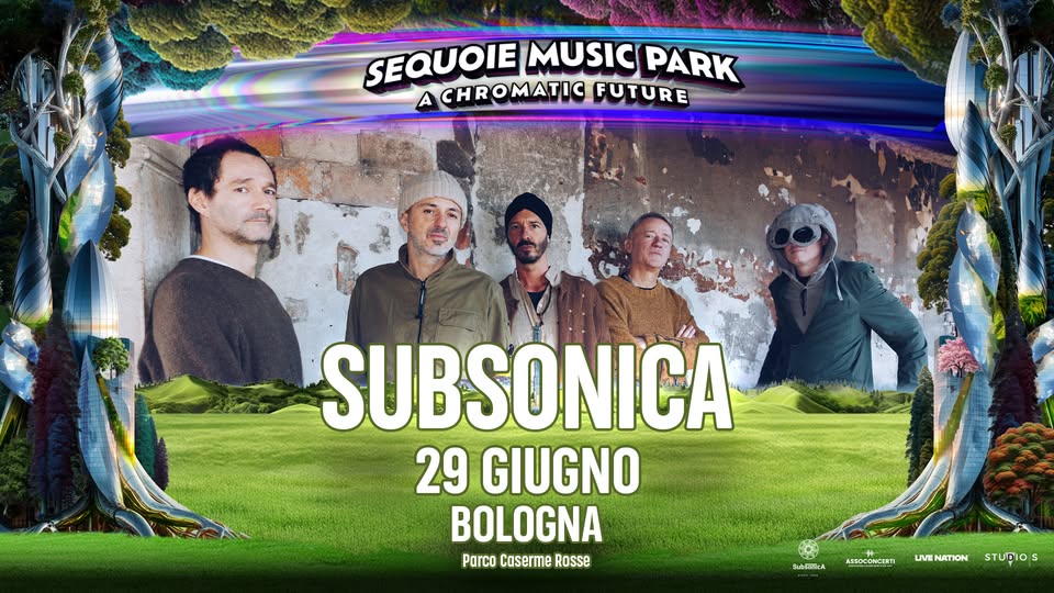 Evento Subsonica – Sequoie Music Park Locandina Subsonica – Sequoie Music Park - lunedì 29 giugno ore 21:00 - 23:00