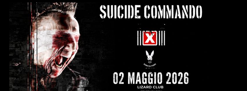 Evento SUICIDE COMMANDO (Unica data Italiana) Lizard Club Locandina SUICIDE COMMANDO (Unica data Italiana) Lizard Club - sabato 2 maggio ore 11:00 - 04:00
