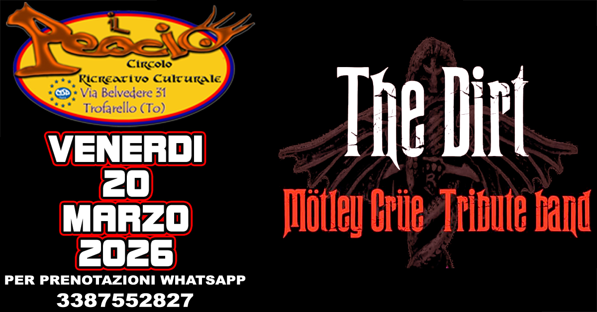 THE DIRT – MOTLEY CRUE TRIBUTE BAND Potrebbe essere un'immagine raffigurante chitarra e il seguente testo "ိဘ်ခံ Circolo RICREATIVO Culturale Via Belvedere 31 Trofarello (To) VENERDI 20 MARZO 2026 PER PRENOTAZIONI PRENOTAZIONIWHATSAPP WHATSAPP 3387552827 The TheDirt Dirt Mötey Grüe Tribute banu"