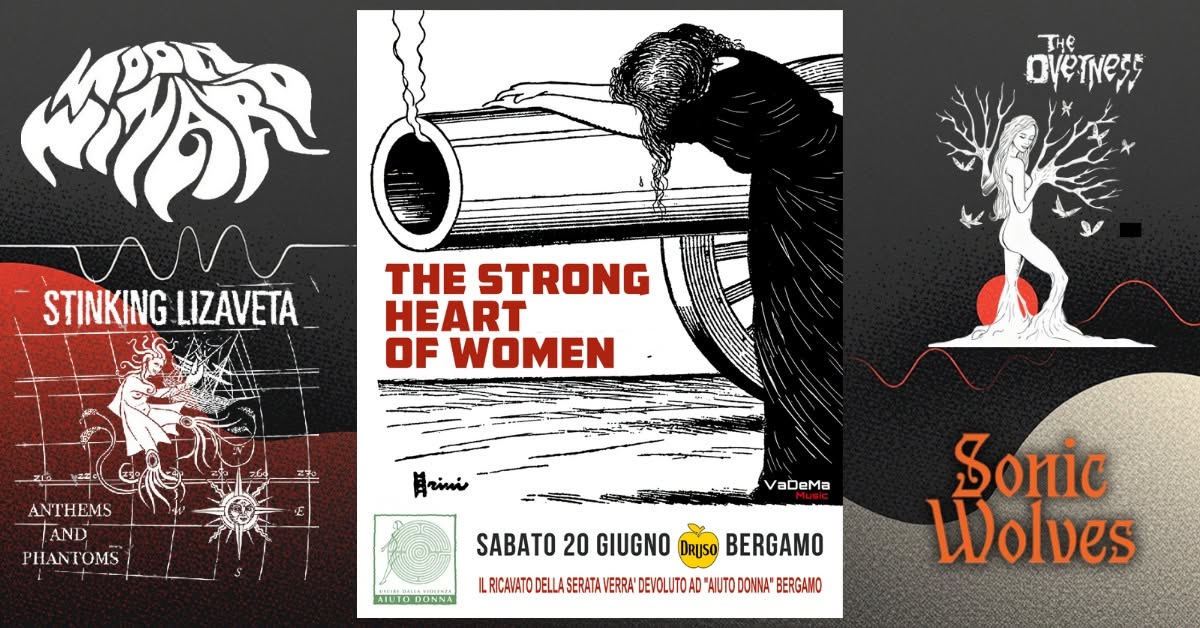 Evento THE STRONG HEART OF WOMEN Moon Wizard, Stinking Lizaveta, The Overness, Sonic Wolves al Druso BG Locandina THE STRONG HEART OF WOMEN Moon Wizard, Stinking Lizaveta, The Overness, Sonic Wolves al Druso BG - sabato 20 giugno ore 21:00 - 23:00