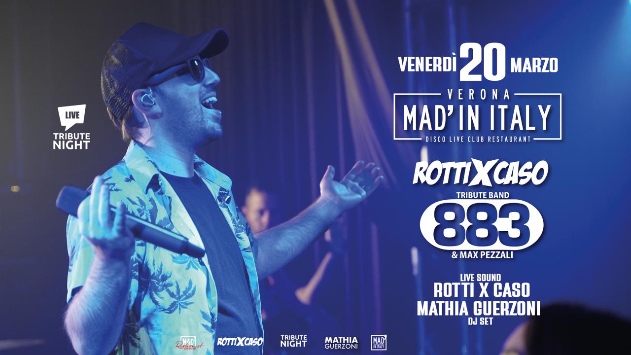 TRIBUTE NIGHT 883 & Max Pezzali – Live ROTTI PER CASO / Disco MATHIA GUERZONI DJ Potrebbe essere un'immagine raffigurante il seguente testo "LIVE TRIBUTE NIGHT VENERDÌ 20 20MARZO MARZO VERONA MAD'INITALY MAD'IN ITALY DISCO LIVE CLUB RESTAURANT ROTTIXCASO TRIBUTEBAND TRIBUTE BAND 883 &MAXPEZZALI & MAX PEZZALI 2MAD1 LO ROTTIX ROTTIXCASO LIVE SOUND ROTTI X CASO MATHIA MATHIAGUERZONI GUERZONI DJ SET NIGHT MATHIA GUERZONI MAD NIAT"