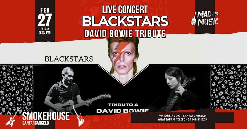🔥 TRIBUTO A David Bowie LIVE @Smokehouse Potrebbe essere un'immagine raffigurante il seguente testo "FEB 27 FRIDAY FRIDA 9:15 9:15PM PM LIVE CONCERT BLACKSTARS DAVID BOWIE TRIBUTE IMADFO FOR ل MUSIC BLACKSTARS SMOKEHOUSE SANTARCANGELO TRIBUTO A DAVIDE DAVIDBOWIE BOWIE VIAEMILIA3009-SANTARCANGELO VIA EMILIA 3009 SANTARCANGELO NHATSAPP TELEFONO WHATSAPPOTELEFONO0541-411269 0541-41 0541- 411269"
