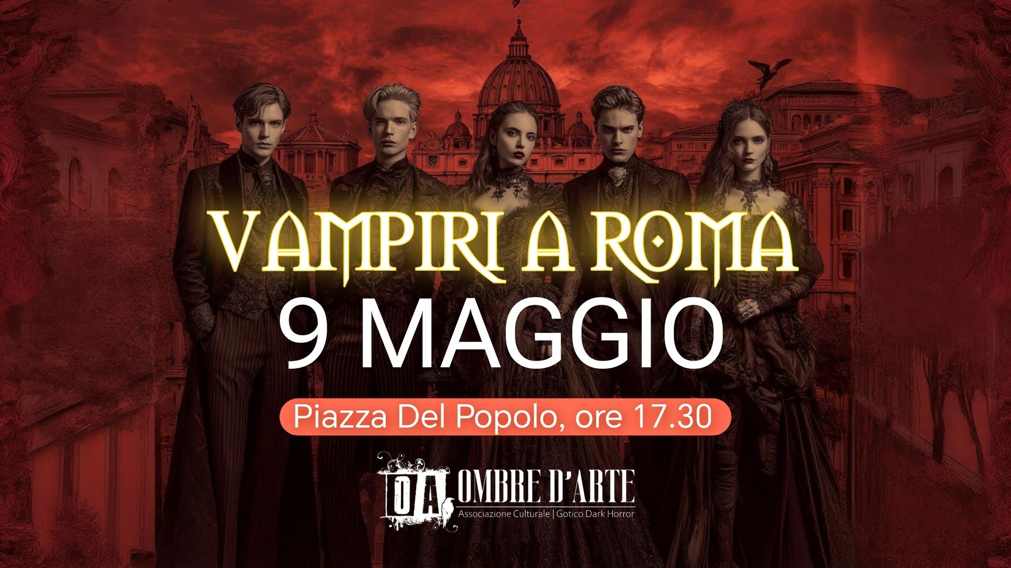 Vampiri A Roma, la Città Eterna si tinge di Nero Potrebbe essere un'immagine raffigurante l'Arno e il seguente testo "VAMIPIRI A ROMA 9 MAGGIO Piazza Del Popolo, PiazzaDelPopolo,ore17.30 ore 7.30 IDA የኢየራችች ' Assocan c oneCutu elocticaDa eticaDark wwwokaoroe Ho"