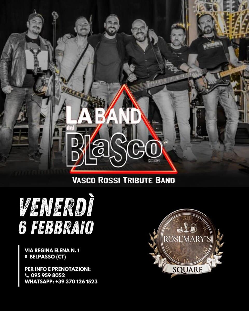 Venerdì 6 Febbraio🤘🎸 LA BAND DEL BLASCO KOM Live al Rosemary’s Square! Potrebbe essere un'immagine raffigurante il seguente testo "MN LA LABAND del BLaSco VASCO ROSSI TRIBUTE BAND VENERDÌ FEBBRAIO VIA REGINA ELENA N. 1 9 BELPASSO (CT) ROSEMARY'S PER INFO EP PRENOTAZIONI: PRENOT 095 959 8052 WHATSAPP: +39 370 126 1523 m MOMIN SQUARE"
