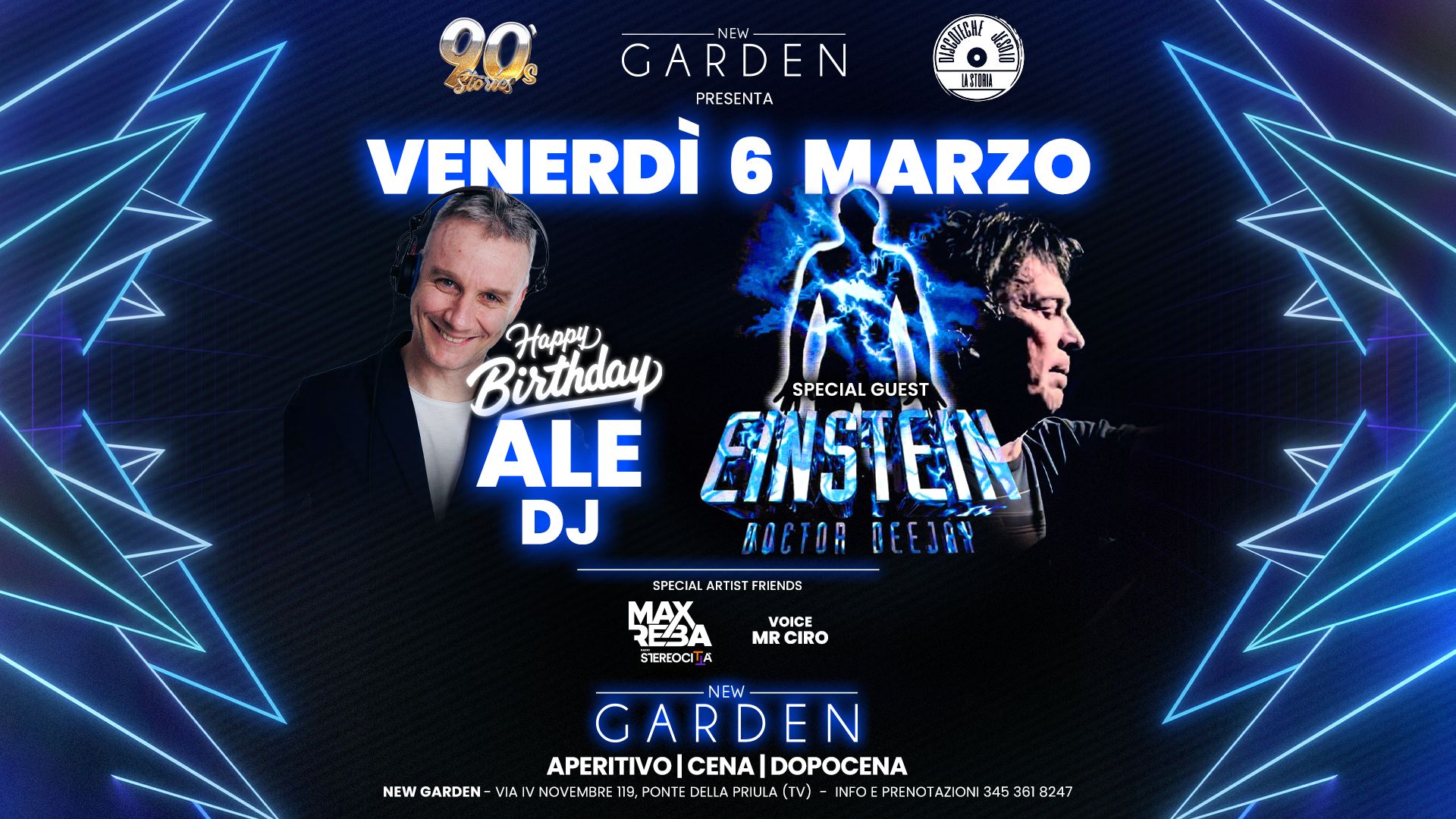⭐ VENERDI 06 MARZO ⭐
⭕ 90’S STORIES® HAPPY BIRTHDAY ALE DJ – GUEST EINSTEIN DOCTORDJ
New Garden Potrebbe essere un'immagine raffigurante il seguente testo "NA VEH NEW Siowe GARDEN PRESENTA VENERDI 6 MARZO Happy Birthday SPECIAL GUEST ALE EINSTEIN DJ ROETOR DEEJAN SPECIA SPECIALARTISTFRIENDS ARTIST FRIENDS TュA 6 VOICE MR CIRO NEW GARDEN APERITIVO APERITIVO|CENA|DOPOCENA CENA| DOPOCENA EMWABH-HAU//1 AZION 345 361 8247 NEW GARDEN VIA AIVNOVEMBRE 119. .P PONTE"