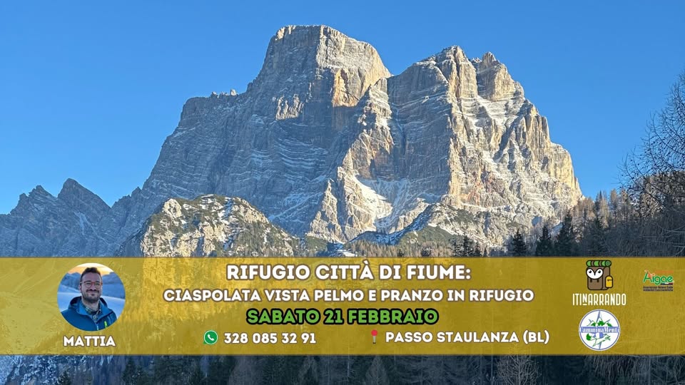 Veneto: Rifugio Città di Fiume: Ciaspolata vista Pelmo e Pranzo in Rifugio Potrebbe essere un'immagine raffigurante il seguente testo "MATTIA RIFUGIO CITTÀ DI FIUME: CIASPOLATA VISTA PELMO E PRANZO IN RIFUGIO SABATO 21 FEBBRAIO 328 3280853291 085 32 91 PASSO STAULANZA (BL) Aigae ITINARRANDO ピリス 客茶"