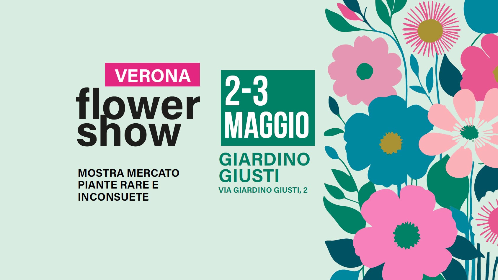 Verona Flower Show, Mostra mercato piante rare e inconsuete | Giardino Giusti, Verona Potrebbe essere un'immagine raffigurante il seguente testo "VERONA flower show MOSTRA MERCATO PIANTE RARE PIANTERARE RAREE E INCONSUETE 2-3 MAGGIO GIARDINO GIUSTI VIA GIARDINO GIUSTI, 2"