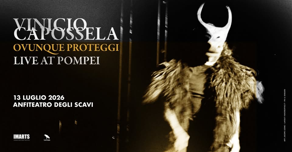 Evento Vinicio Capossela . Ovunque Proteggi . Live at Pompei Locandina Vinicio Capossela . Ovunque Proteggi . Live at Pompei - lunedì 13 luglio ore 21:00 - 23:30