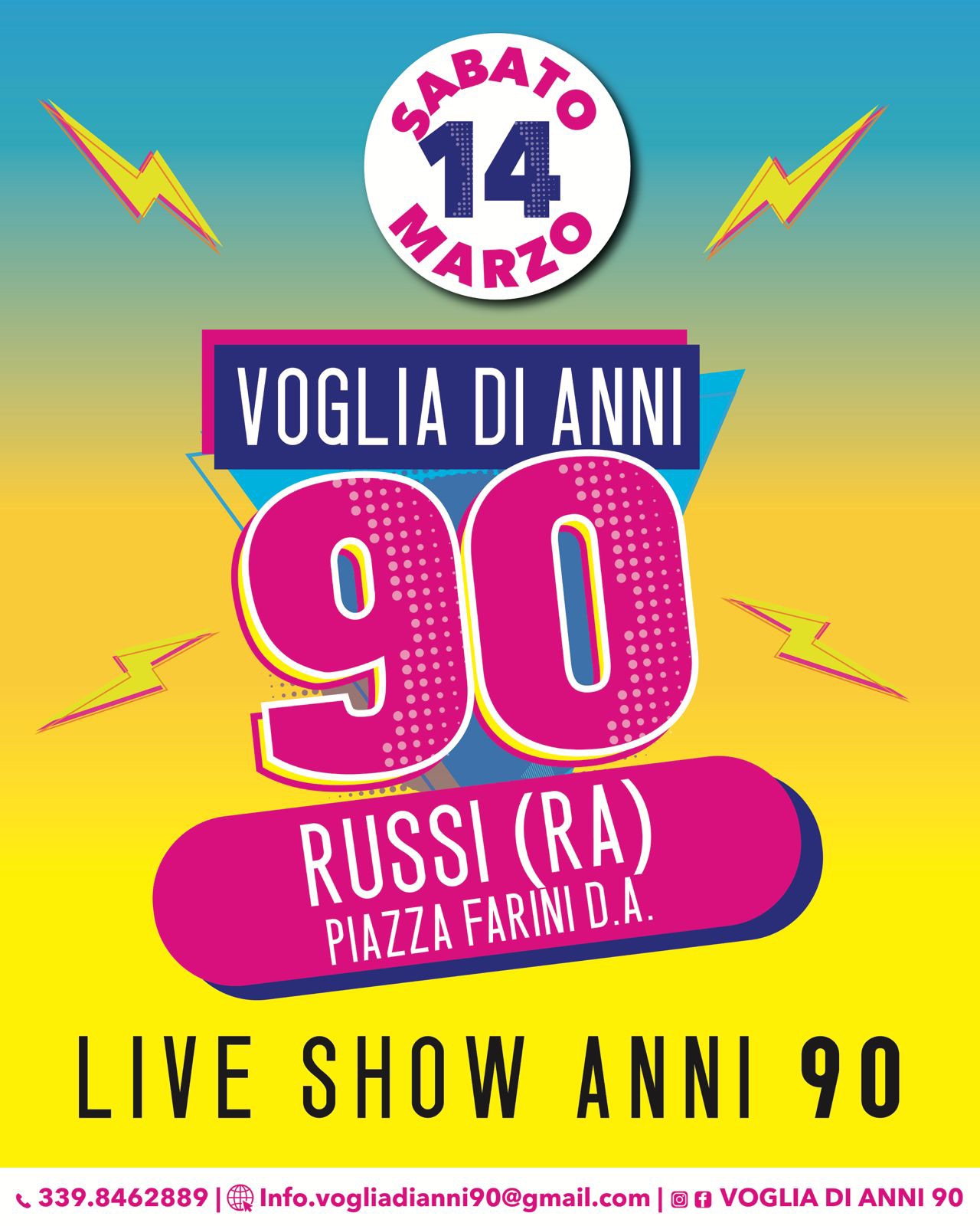 ⚡️💥 VOGLIA DI ANNI 90 – LIVE SHOW 🎶⚡️ RUSSI Piazza Farini Potrebbe essere un'immagine raffigurante il seguente testo "W SABATO MARZO 4 14 N VOGLIA DI ANNI 90 RUSSI (RA) PIAZZA FARINI RUSSI(RA D.A. 339.8462889 LIVE SHOW ANNI 90 Info.vogliadiani90@gmail.com f VOGLIA DI ANNI 90"